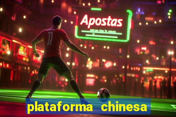 plataforma chinesa do tigrinho